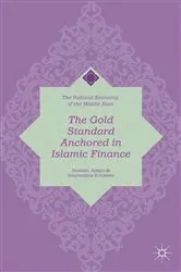 Book cover of The Gold Standard Anchored in Islamic Finance by H. Askari