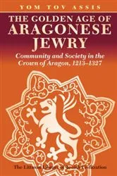 Book cover of The Golden Age of Aragonese Jewry by Yom Tov Assis