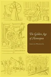Book cover of The Golden Age of Homespun by Van Wagenen, Jr., Jared