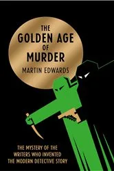 Book cover of The Golden Age of Murder by Martin Edwards