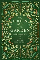 Book cover of The Golden Age of the Garden by Claire Cock-Starkey