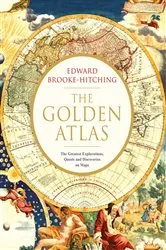 Book cover of The Golden Atlas by Edward Brooke-Hitching