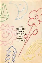 Book cover of The Golden Book of Words by Bernadette Mayer