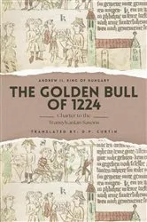 Book cover of The Golden Bull of 1224 by King of Hungary Andrew II