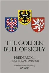 Book cover of The Golden Bull of Sicily by Holy Roman Emperor Frederick II
