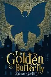 Book cover of The Golden Butterfly by Sharon Gosling