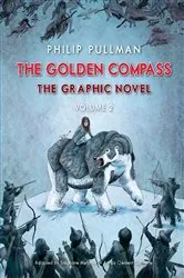 Book cover of The Golden Compass Graphic Novel, Volume 2 by Philip Pullman