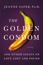 Book cover of The Golden Condom by Jeanne Safer