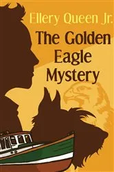 Book cover of The Golden Eagle Mystery by Ellery Queen