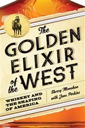Book cover of The Golden Elixir of the West by Sherry Monahan