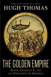 Book cover of The Golden Empire by Hugh Thomas