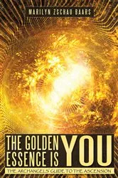 Book cover of The Golden Essence Is You by Marilyn Zschau Baars
