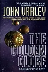 Book cover of The Golden Globe by John Varley