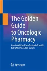 Book cover of The Golden Guide to Oncologic Pharmacy by Carolina Witchmichen Penteado Schmidt