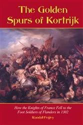 Book cover of The Golden Spurs of Kortrijk by Randall Fegley