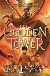 Book cover of The Golden Tower (Magisterium #5) by Holly Black