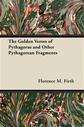 Book cover of The Golden Verses of Pythagoras and Other Pythagorean Fragments by Florence M. Firth