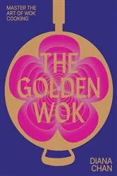 Book cover of The Golden Wok by Diana Chan