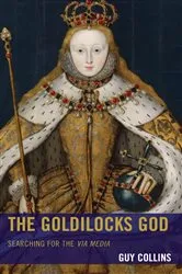 Book cover of The Goldilocks God by Guy Collins