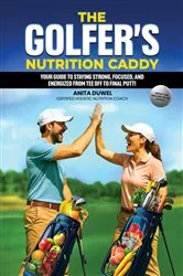 Book cover of The Golfer's Nutrition Caddy by Unknown