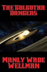 Book cover of The Golgotha Dancers by Manly Wade Wellman