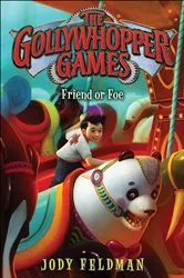 Book cover of The Gollywhopper Games: Friend or Foe by Jody Feldman