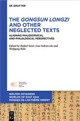 Book cover of The Gongsun Longzi and Other Neglected Texts by Rafael Suter