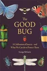 Book cover of The Good Bug by George McGavin