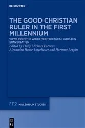 Book cover of The Good Christian Ruler in the First Millennium by Philip Michael Forness