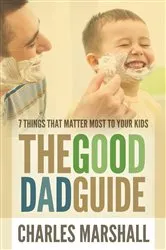 Book cover of The Good Dad Guide by Charles Marshall