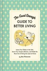 Book cover of The Good Enough Guide to Better Living by Alison Throckmorton