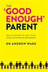 Book cover of The Good Enough Parent by The School of Life