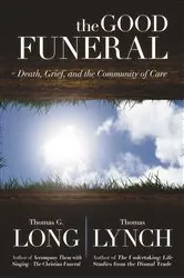 Book cover of The Good Funeral by Thomas G. Long