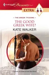 Book cover of The Good Greek Wife? by Kate Walker