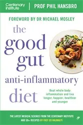 Book cover of The Good Gut Anti-Inflammatory Diet by Professor Phil Hansbro