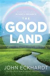 Book cover of The Good Land by John Eckhardt