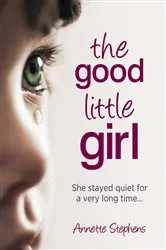 Book cover of The Good Little Girl by Annette Stephens