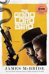 Book cover of The Good Lord Bird (National Book Award Winner) by James McBride