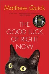 Book cover of The Good Luck of Right Now by Matthew Quick