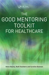 Book cover of The Good Mentoring Toolkit for Healthcare by Helen Bayley