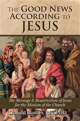 Book cover of The Good News According to Jesus by Donald Blosser