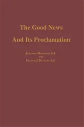 Book cover of The Good News and its Proclamation by Johannes S.J. Hofinger