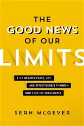 Book cover of The Good News of Our Limits by Sean McGever
