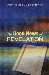 Book cover of The Good News of Revelation by Larry R. Helyer