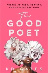 Book cover of The Good Poet by KD Gates