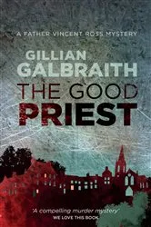Book cover of The Good Priest by Gillian Galbraith