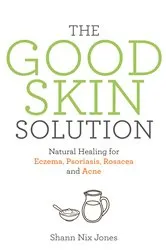 Book cover of The Good Skin Solution by Shann Nix Jones