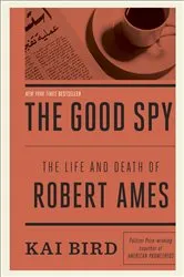 Book cover of The Good Spy by Kai Bird
