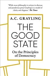 Book cover of The Good State by A. C. Grayling