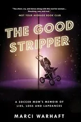 Book cover of The Good Stripper by Marci Warhaft